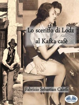cover image of Lo Sceriffo di Lodz al Kafka cafè
